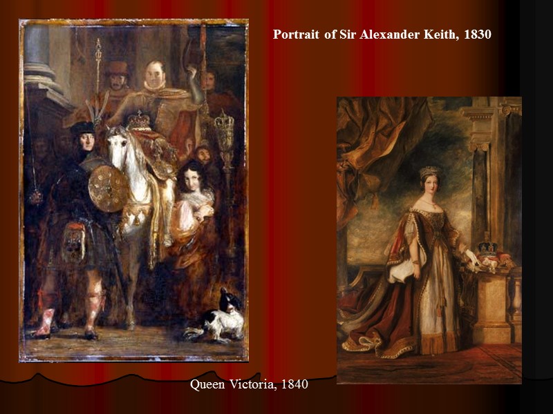 Portrait of Sir Alexander Keith, 1830 Queen Victoria, 1840